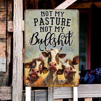 Not My BullShit - Metal Sign