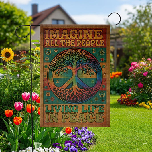 Imagine All The People Living Life In Peace - Hippie Peace Garden Flag, House Flag