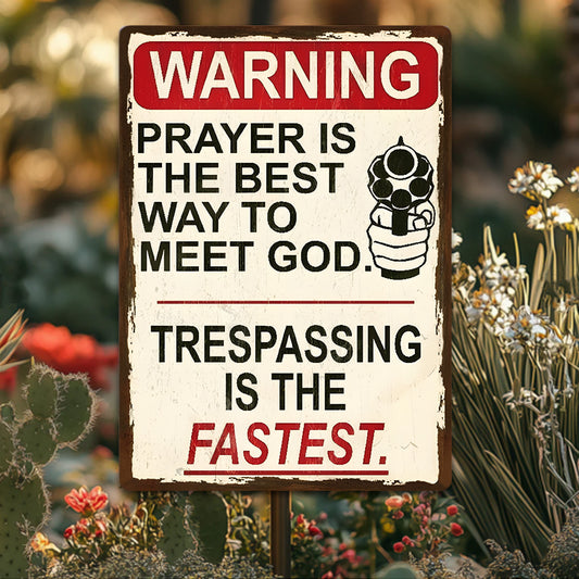 Prayer Is The Best Way To Meet God - Funny Gift For Home
