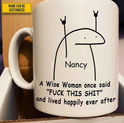 A Wise Woman Once Said - Personalized Funny Mug