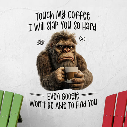 Touch My Coffee I Will Slap You Decal