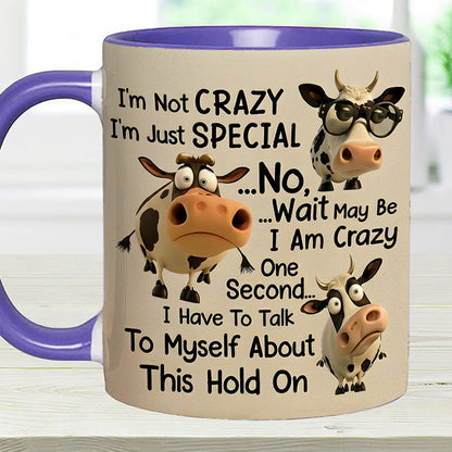 I'm Not Crazy - Cow Accent Mug
