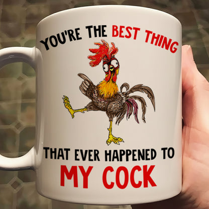 You Are The Best Thing - Chicken Funny White Mug