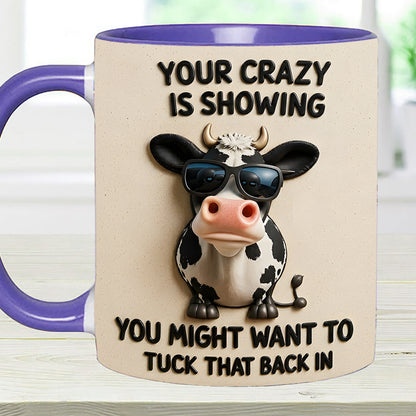 Your Crazy Is Showing - Cow Accent Mug