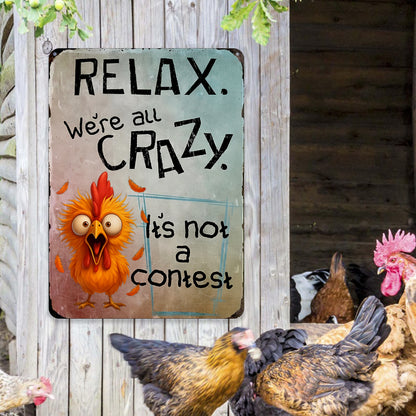Relax, We’re All Crazy - Chicken Metal Sign