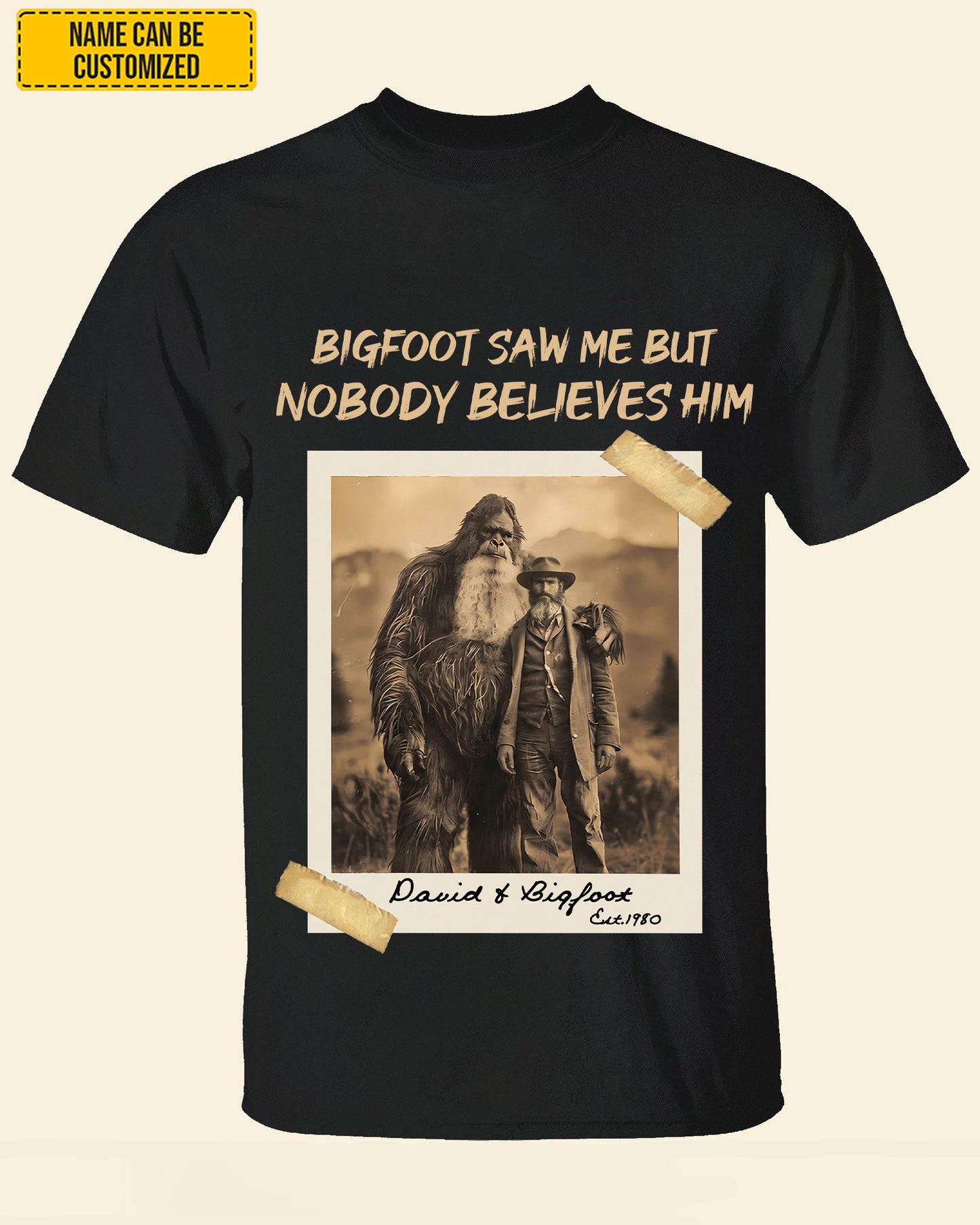 Bigfoot Saw Me But Nobody Believes Him – Personalized Vintage Photo Apparel Ver2