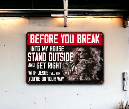Before You Break - Funny Gift - Funny Metal Sign