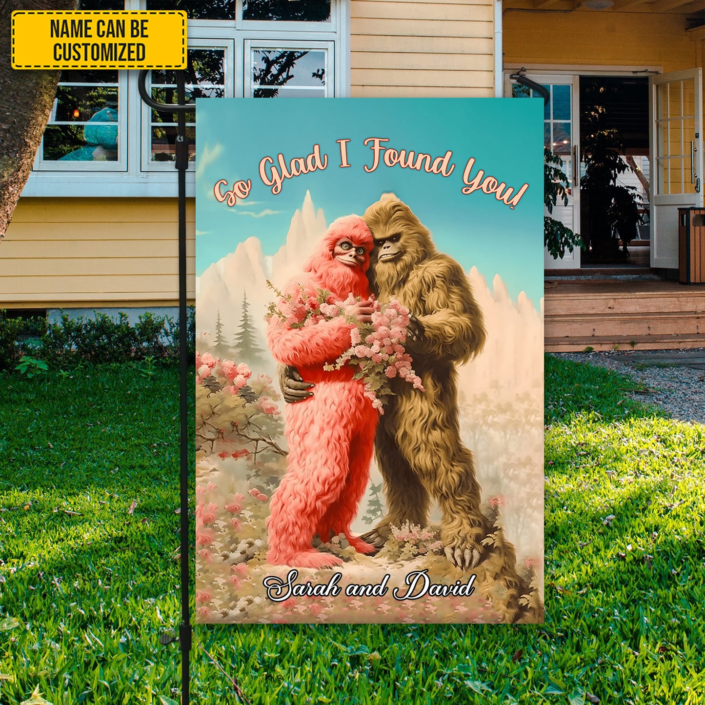 So Glad I Found You - BigFoot Lovers Anniversary Personalized Bigfoot Garden Flag, House Flag!