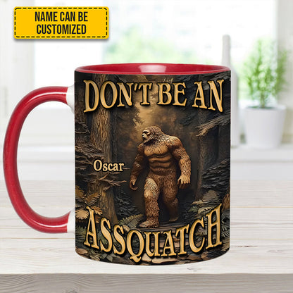 Don’t Be an Assquatch – Personalized Bigfoot Accent Mug