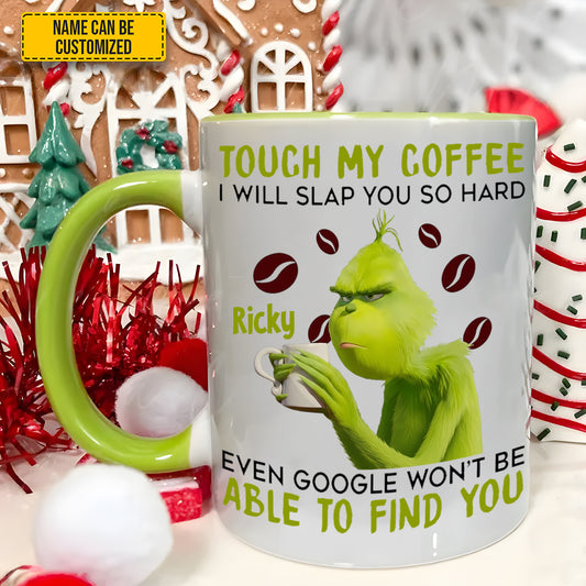 Touch My Coffee - Personalized Funny Accent Mug