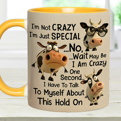 I'm Not Crazy - Cow Accent Mug