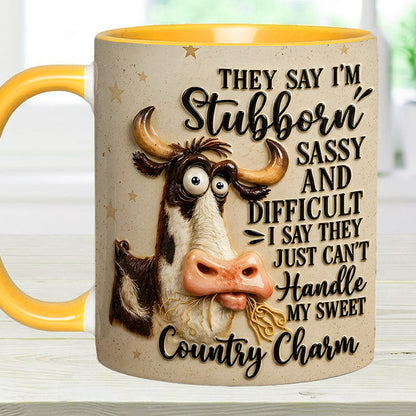 They Say I'm Stubborn - Cow Accent Mug