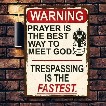 Prayer Is The Best Way To Meet God - Funny Gift For Home
