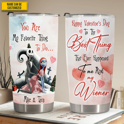 You Are My Favorite Thing To Do - Personalized Couple Tumbler