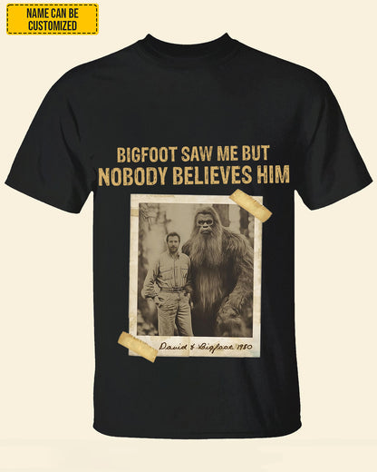 Bigfoot Saw Me But Nobody Believes Him – Personalized Vintage Photo Apparel