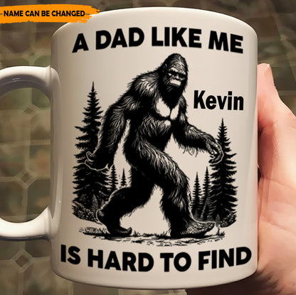A Dad Like Me Is Hard To Find – Personalized Bigfoot White Mug