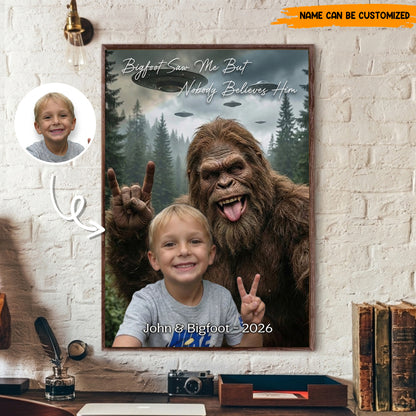 Bigfoot Saw Me But Nobody Believes Him - Personalized Poster Canvas