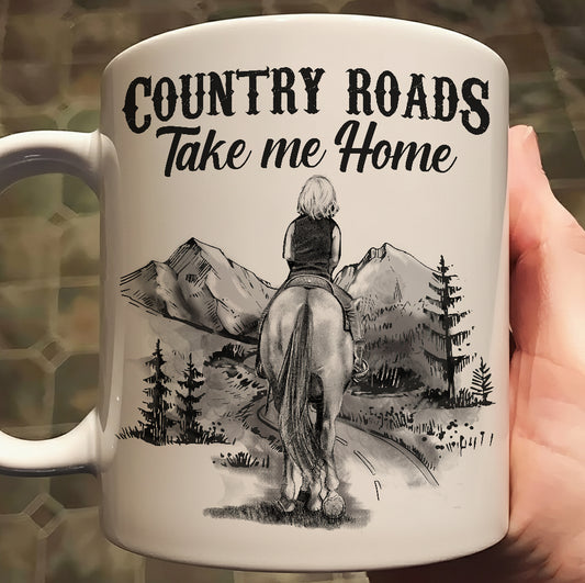 Country Roads Take Me Home - Horse Riding White Mug