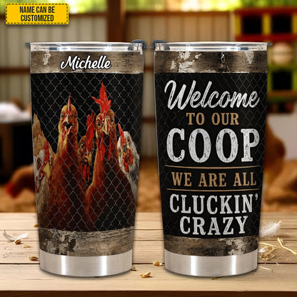 Welcome To Our Coop – Personalized Chicken Tumbler