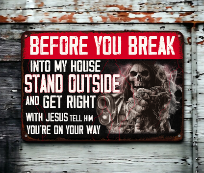 Before You Break - Funny Gift - Funny Metal Sign
