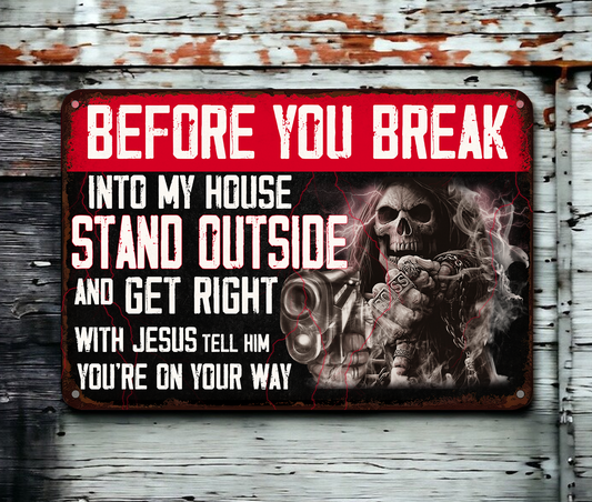 Before You Break - Funny Gift - Funny Metal Sign