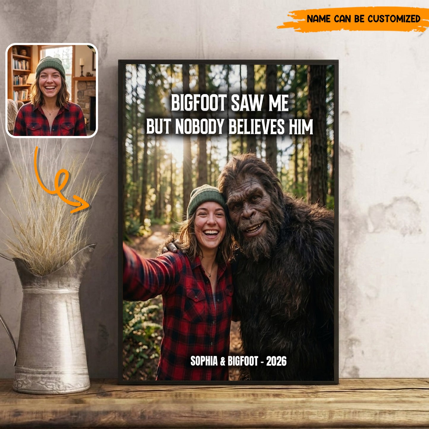Bigfoot Saw Me But Nobody Believes Him - Personalized Poster Canvas