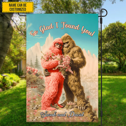 So Glad I Found You - BigFoot Lovers Anniversary Personalized Bigfoot Garden Flag, House Flag!