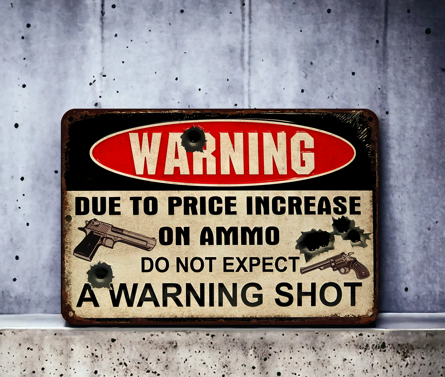 A Warning Shot Funny Metal Sign