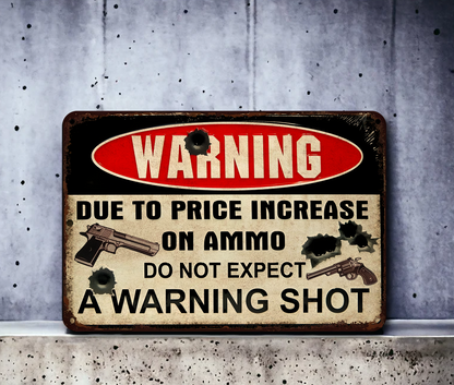 A Warning Shot Funny Metal Sign