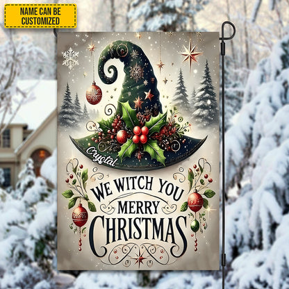 We Witch You Merry Christmas - Personalized Garden Flag, House Flag