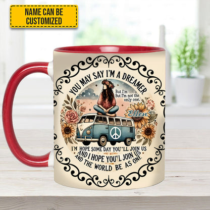 You May Say I'm A Dreamer - Personalized Hippie Accent Mug