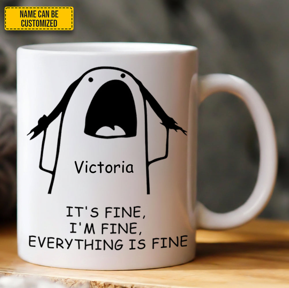 It's Fine I'm Fine - Personalized Funny Mug