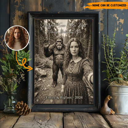 Bigfoot Saw Me But Nobody Believes Him - Personalized Poster Canvas