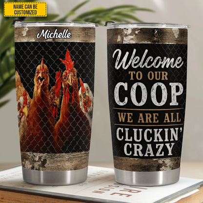 Welcome To Our Coop – Personalized Chicken Tumbler
