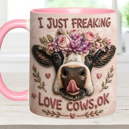 I Just Freaking - Cow Accent Mug