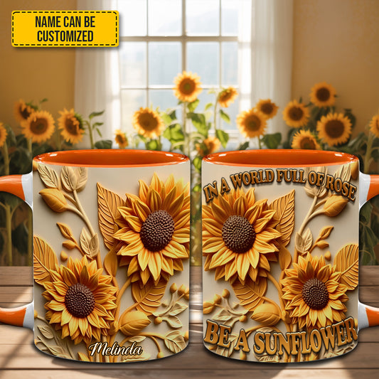 In A World Full of Rose Be A Sunflower - Personalized Sunflower Accent Mug
