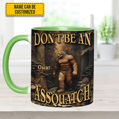 Don’t Be an Assquatch – Personalized Bigfoot Accent Mug
