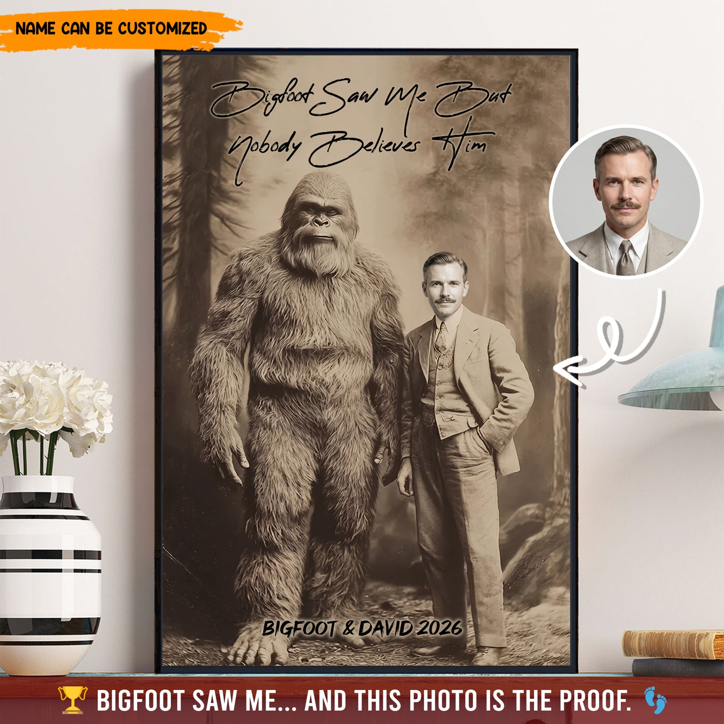Bigfoot Saw Me But Nobody Believes Him - Personalized Poster Canvas Ver2