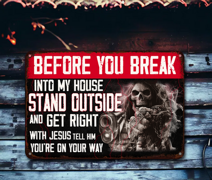 Before You Break - Funny Gift - Funny Metal Sign