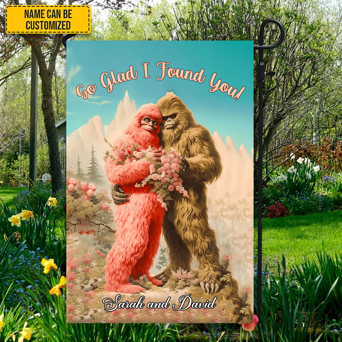So Glad I Found You - BigFoot Lovers Anniversary Personalized Bigfoot Garden Flag, House Flag!