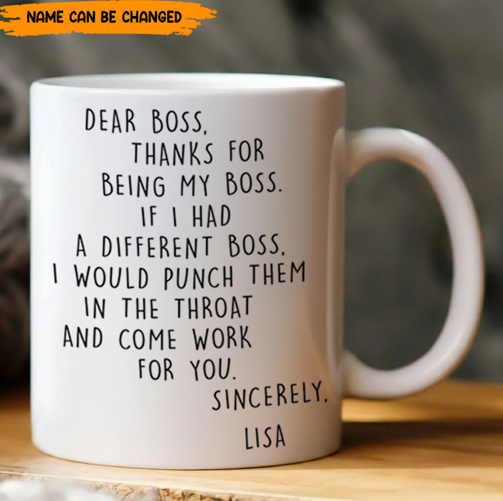 If I Had A Different Boss I Would Punch Them In The Throat - Personalized Funny Mug