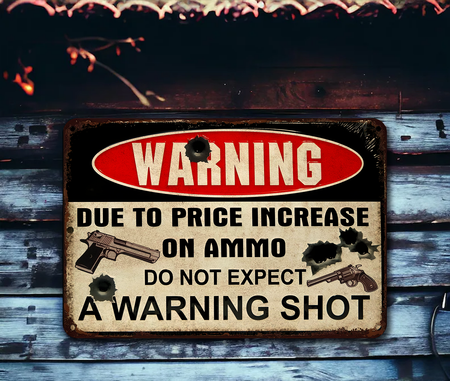 A Warning Shot Funny Metal Sign