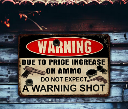 A Warning Shot Funny Metal Sign