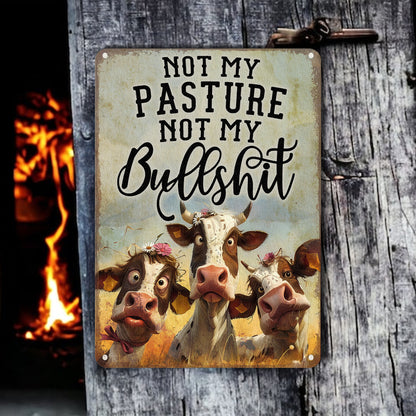 Not My BullShit - Metal Sign