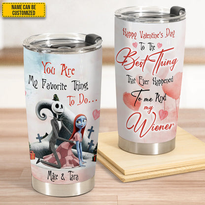 You Are My Favorite Thing To Do - Personalized Couple Tumbler