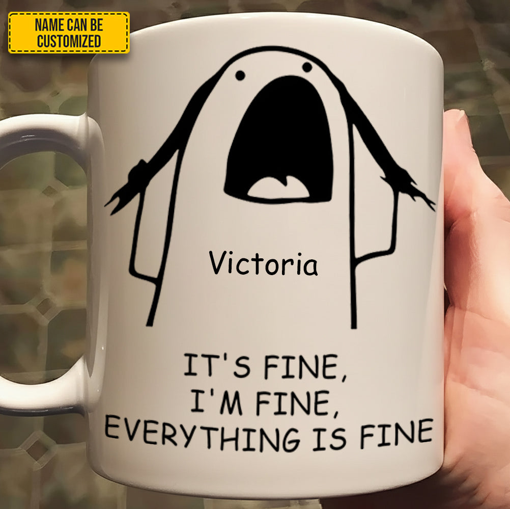 It's Fine I'm Fine - Personalized Funny Mug