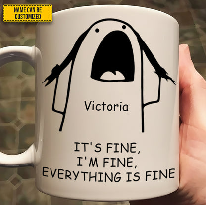 It's Fine I'm Fine - Personalized Funny Mug