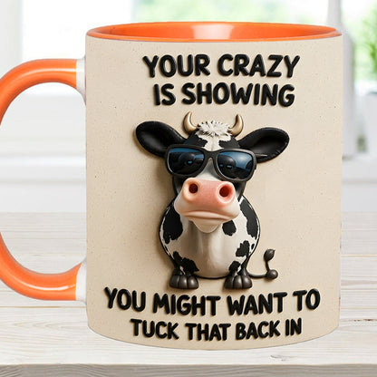 Your Crazy Is Showing - Cow Accent Mug