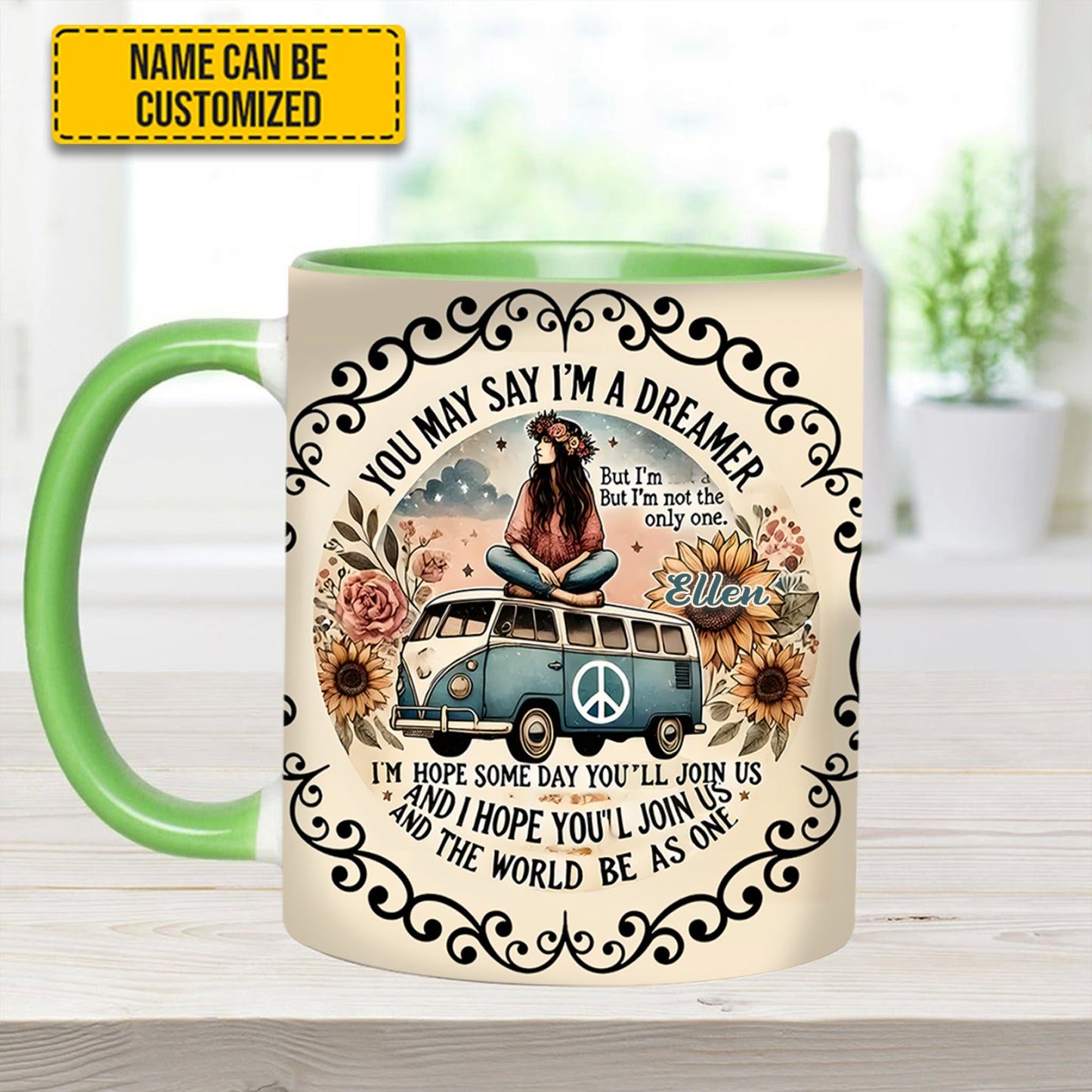 You May Say I'm A Dreamer - Personalized Hippie Accent Mug