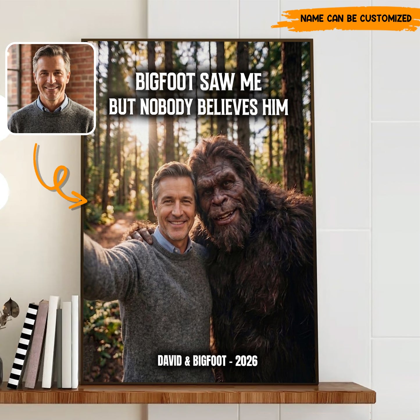 Bigfoot Saw Me But Nobody Believes Him - Personalized Poster Canvas